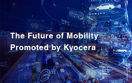 The Future of Mobility Promoted by Kyocera