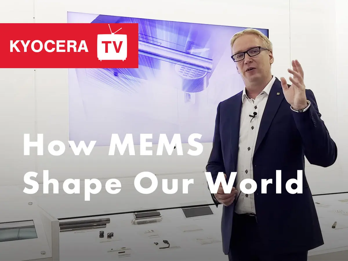Kyocera Teaches: How MEMS shape our world thumbnail