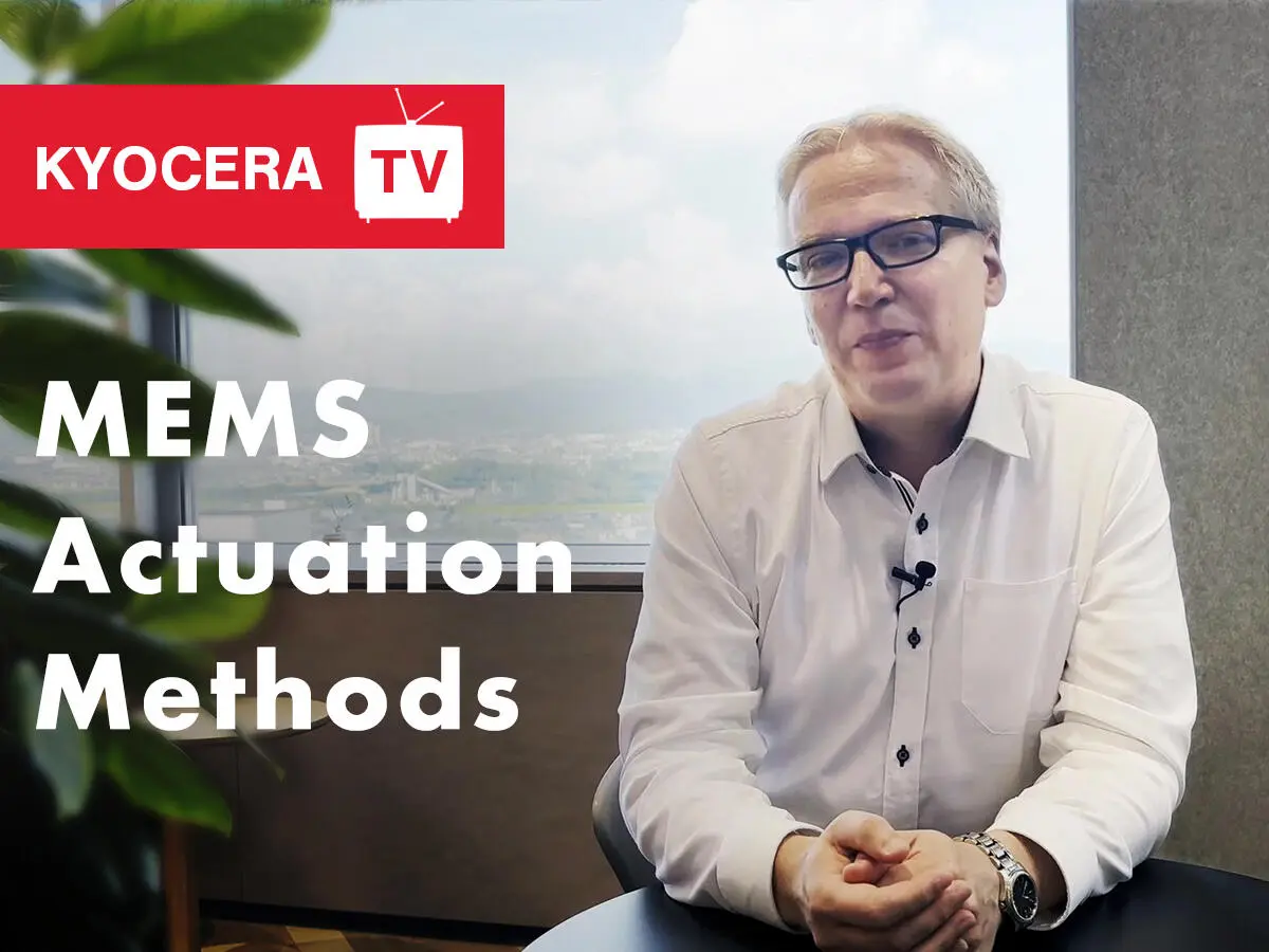 Kyocera Teaches: MEMS Actuation Methods thumbnail