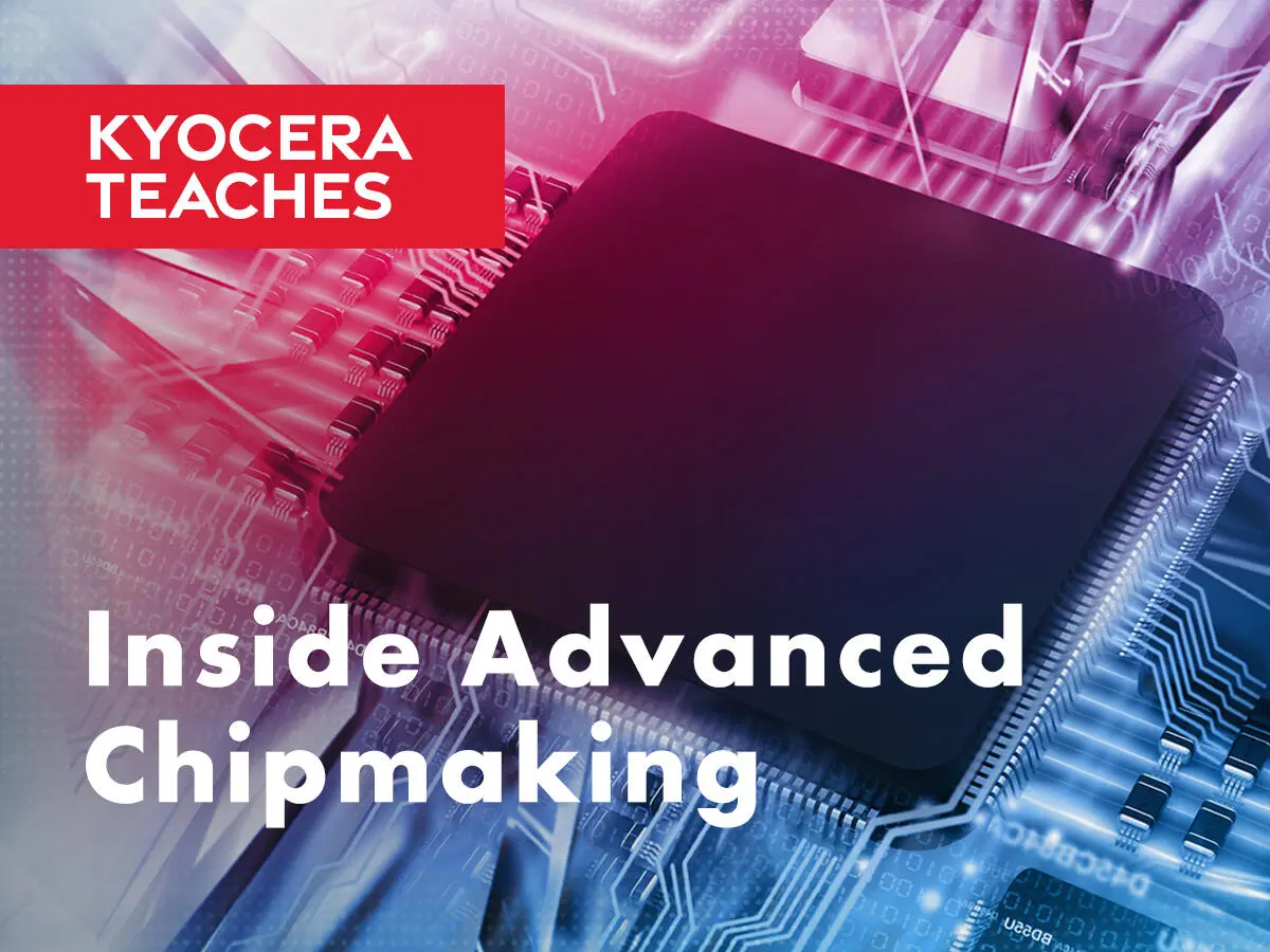 KYOCERA TEACHES Inside front-end semiconductor manufacturing